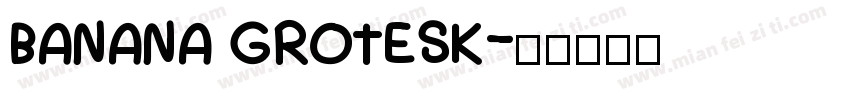 BANANA GROTESK字体转换